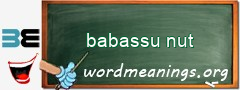 WordMeaning blackboard for babassu nut